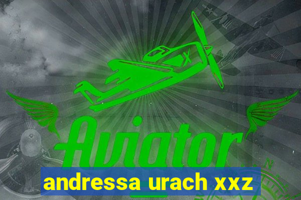 andressa urach xxz